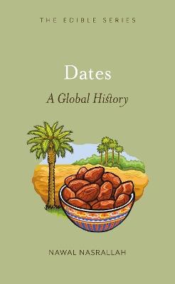 Dates: A Global History - Nawal Nasrallah - cover