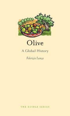 Olive: A Global History - Fabrizia Lanza - cover