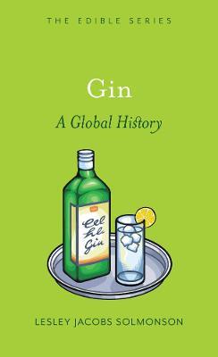 Gin: A Global History - Lesley Jacobs Solmonson - cover