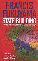 State Building: Governance and World Order in the 21st Century - Francis Fukuyama - cover