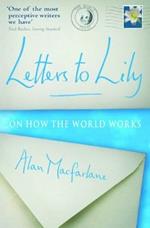 Letters To Lily: On how the world works