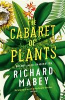 The Cabaret of Plants: Botany and the Imagination - Richard Mabey - cover