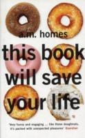This Book Will Save Your Life - A. M. Homes - cover