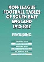 Non-League Football Tables of South East England 1894-2017