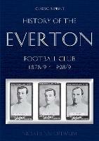 Classic Reprint: History of the Everton Football Club 1878/9-1928/9