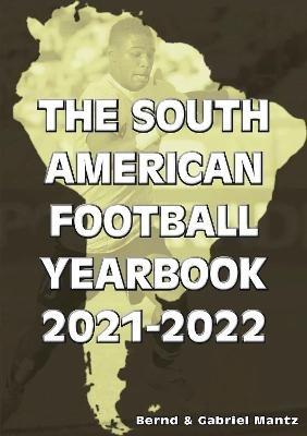The South American Football Yearbook 2021-2022 - Bernd Mantz - cover