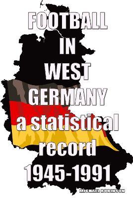 Football in West Germany 1945-1991: a statistical record - Michael Robinson - cover