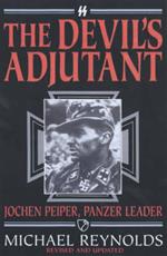 The Devil's Adjutant: Jochen Peiper, Panzer Leader