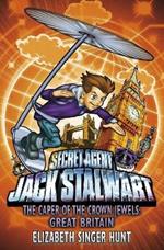 Jack Stalwart: The Caper of the Crown Jewels: Great Britain: Book 4