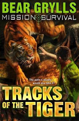 Mission Survival 4: Tracks of the Tiger - Bear Grylls - cover