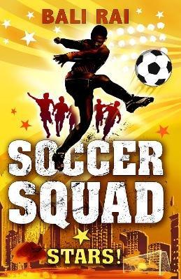 Soccer Squad: Stars! - Bali Rai - cover