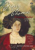 Mary Thomas: Founding Mother: The Life and Times of a South Australian Pioneer