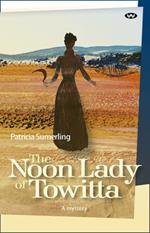 The Noon Lady of Towitta: A mystery