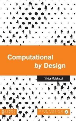 Computational by Design - Viktor Malakuczi - cover