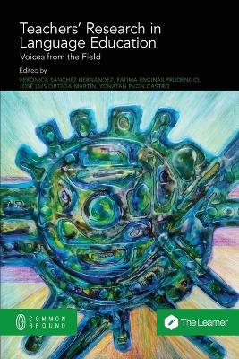 Teachers' Research in Language Education: Voices from the Field - cover
