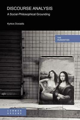 Discourse Analysis: A Social-Philosophical Grounding - Kyrkos Doxiadis - cover