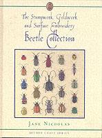 Stumpwork, Goldwork & Surface Embroidery Beetle Collection - Jane Nicholas - cover