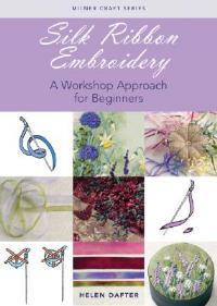 Silk Ribbon Embroidery: A Workshop Approach for Beginners - Helen Dafter - cover