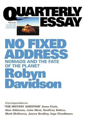 No Fixed Address: Nomads and the Fate of the Planet: Quarterly Essay 24 - Robyn Davidson - cover