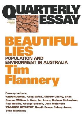 Beautiful Lies: Population & Environment in Australia: Quarterly Essay 9 - Tim Flannery - cover