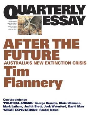 After the Future: Australia's New Extinction Crisis: Quarterly Essay 48 - Tim Flannery - cover