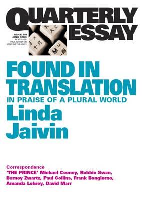 Found in Translation: In Praise of a Plural World: Quarterly Essay 52 - Linda Jaivin - cover