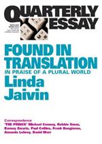 Found in Translation: In Praise of a Plural World: Quarterly Essay 52