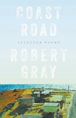 Coast Road: Selected Poems - Robert Gray - cover