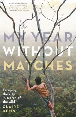 My Year Without Matches - Claire Dunn - cover