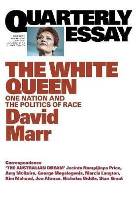 The White Queen: One Nation and the Politics of Race: Quarterly Essay 65 - David Marr - cover