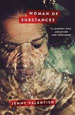 Woman of Substances: A Journey into Addiction and Treatment