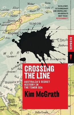 Crossing the Line: Australia's Secret History in the Timor Sea - Kim McGrath - cover