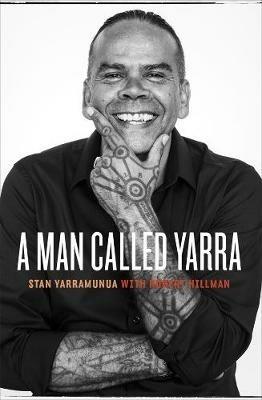 A Man Called Yarra - Robert Hillman,Stan Yarramunua - cover