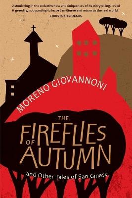 The Fireflies of Autumn: And Other Tales of San Ginese - Moreno Giovannoni - cover