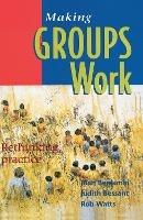 Making Groups Work: Rethinking practice