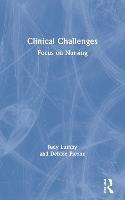 Clinical Challenges: Focus on Nursing - Judy Lumby,Debbie Picone - cover