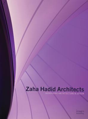 Zaha Hadid Architects: Redefining Architecture and Design - Zaha Hadid Architects - cover