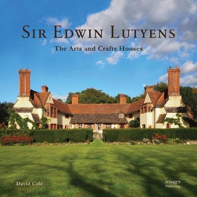Sir Edwin Lutyens: The Arts & Crafts Houses - David Cole - cover