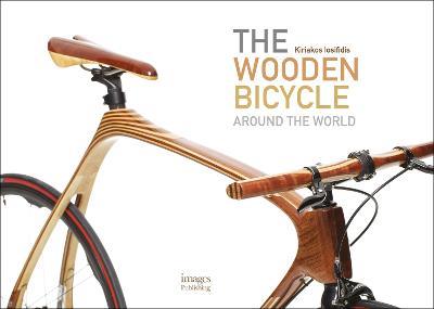 The Wooden Bicycle: Around the World - Kiriakos Iosifidis - cover