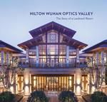 Hilton Wuhan Optics Valley: The Story of a Landmark Resort