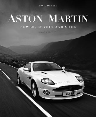 Aston Martin: Power, Beauty and Soul - David Dowsey - cover