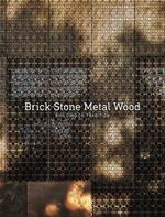 Building on Tradition: Brick Stone Metal Wood