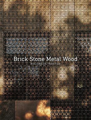 Building on Tradition: Brick Stone Metal Wood - cover