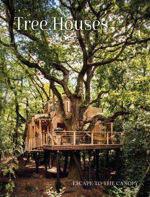 Tree Houses: Escape to the Canopy - cover
