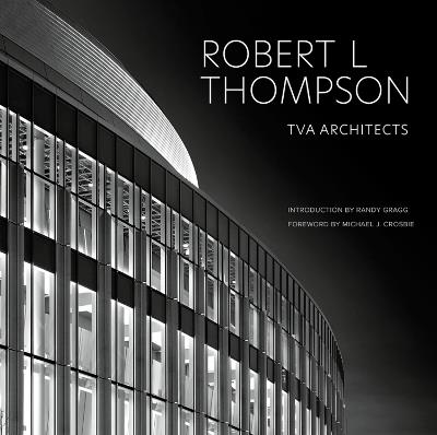 Robert L Thompson: TVA Architects - Robert L Thompson - cover