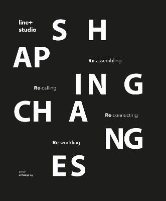 Shaping Changes: line+studio - line+studio - cover