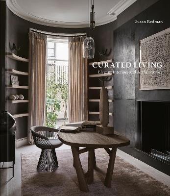Curated Living: Elegant Interiors and Artful Homes - Susan Redman - cover