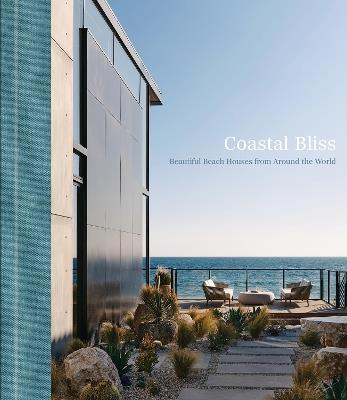 Coastal Bliss: Beautiful Beach Houses from Around the World - cover