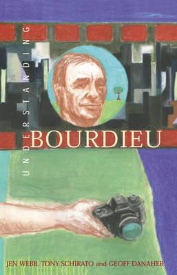 Understanding Bourdieu - Jen Webb,Tony Schirato,Geoff Danaher - cover