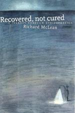 Recovered Not Cured: A journey through schizophrenia